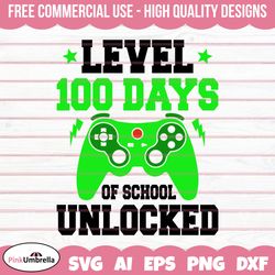 level 100 days unlocked svg, level 100 days of school shirt, 100 days of school, 100 day of school shirt for kids