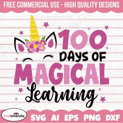 100 Days of School SVG, 100th Day of School svg,100 Days of magical learning SVG, Unicorn Svg, Teacher svg, School svg