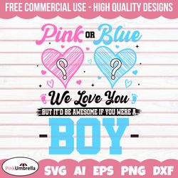 Pink or Blue we love you Gender Reveal Svg Png, Gender Svg, Baby Svg, Girl Or Boy Svg, Baby Reveal Svg, Pink Or Blue Svg