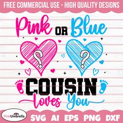 Pink or Blue Cousin Loves you Gender Reveal Svg Png, Gender Svg, Baby Svg, Girl Or Boy Svg, Baby Reveal Svg,