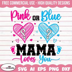 Pink or Blue Mama Loves you Gender Reveal Svg Png, Gender Svg, Baby Svg, Girl Or Boy Svg, Baby Reveal Svg,