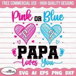 Pink or Blue Papa Loves you Gender Reveal Svg Png, Gender Svg, Baby Svg, Girl Or Boy Svg, Baby Reveal Svg,