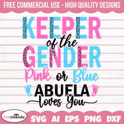 Pink or Blue Abuela Loves you Svg, Keeper of the Gender svg, Gender Reveal Svg Png, Gender Svg, Baby Svg, Girl Or Boy