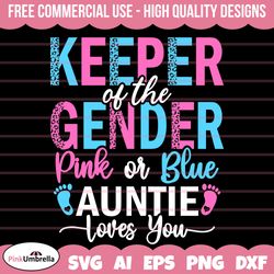 Pink or Blue Auntie Loves you Svg, Keeper of the Gender svg, Gender Reveal Svg Png, Gender Svg, Baby Svg, Girl Or Boy