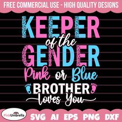 Pink or Blue Brother Loves you Svg, Keeper of the Gender svg, Gender Reveal Svg Png, Gender Svg, Baby Svg, Girl Or Boy