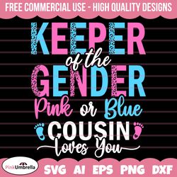 Pink or Blue Cousin Loves you Svg, Keeper of the Gender svg, Gender Reveal Svg Png, Gender Svg, Baby Svg, Girl Or Boy