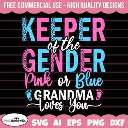 Pink or Blue Grandma Loves you Svg, Keeper of the Gender svg, Gender Reveal Svg Png, Gender Svg, Baby Svg, Girl Or Boy