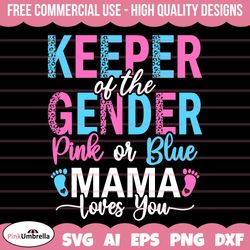 Pink or Blue Mama Loves you Svg, Keeper of the Gender svg, Gender Reveal Svg Png, Gender Svg, Baby Svg, Girl Or Boy