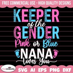 Pink or Blue Nana Loves you Svg, Keeper of the Gender svg, Gender Reveal Svg Png, Gender Svg, Baby Svg, Girl Or Boy