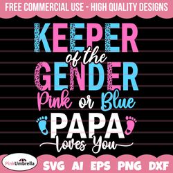 Pink or Blue Papa Loves you Svg, Keeper of the Gender svg, Gender Reveal Svg Png, Gender Svg, Baby Svg, Girl Or Boy