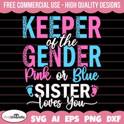 Pink or Blue Sister Loves you Svg, Keeper of the Gender svg, Gender Reveal Svg Png, Gender Svg, Baby Svg, Girl Or Boy