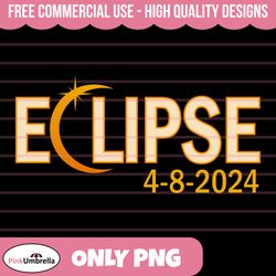 Total Solar Eclipse 2024 Png, April 8th 2024 Png, Eclipse Event 2024 Png, Solar Eclipse Png, Total Eclipse 2024 Png 2