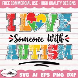 I love someone with Autism Awareness Svg png, Autism Awareness Svg, Autism Svg, Autism Acceptance Svg, Autism puzzle