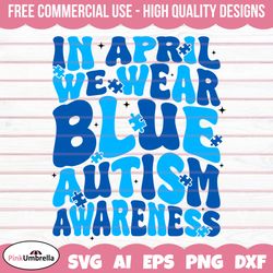 Autism Awareness Svg Png, In April We Wear Blue Svg, Autism Month Svg, In April We Wear Blue, Wavy Autism Svg, utism