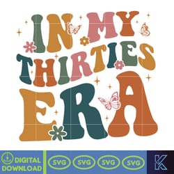 in my thirties era svg, 30th birthday svg, in my thirties era svg, personalized birthday svg, 30th birthday