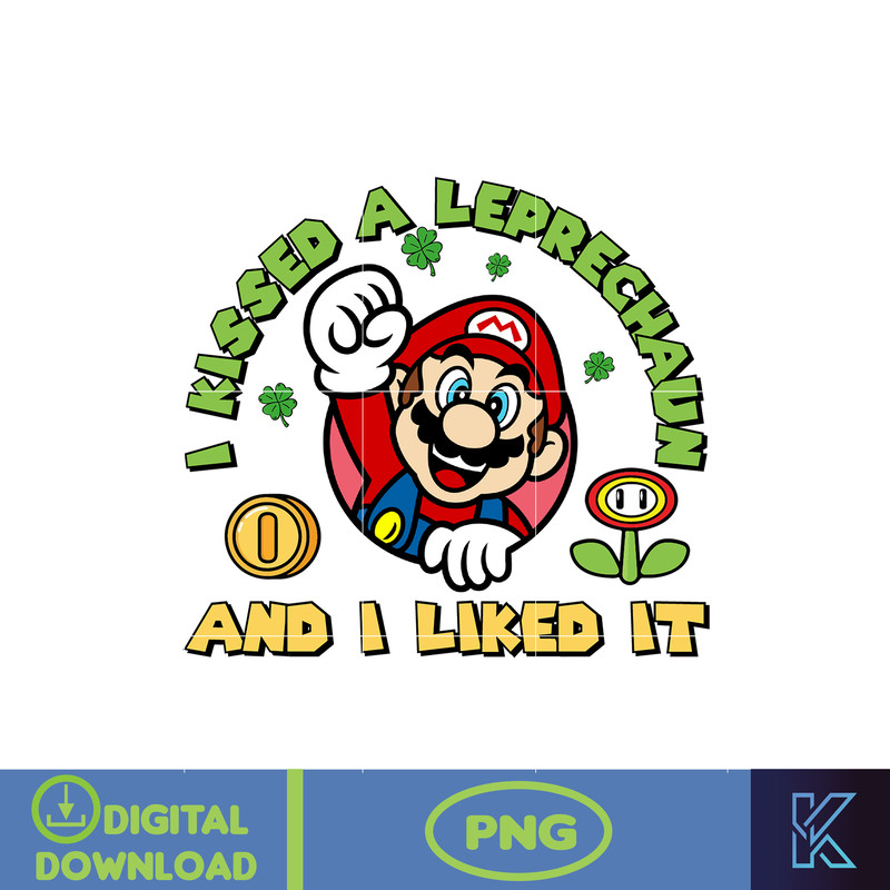 Mario Patrick Day Png, I Kissed A Leprechaun And I Liked It Png, St Patrick's Mario Png, St Patrick gamer Designs, Lucky Clover Png.jpg