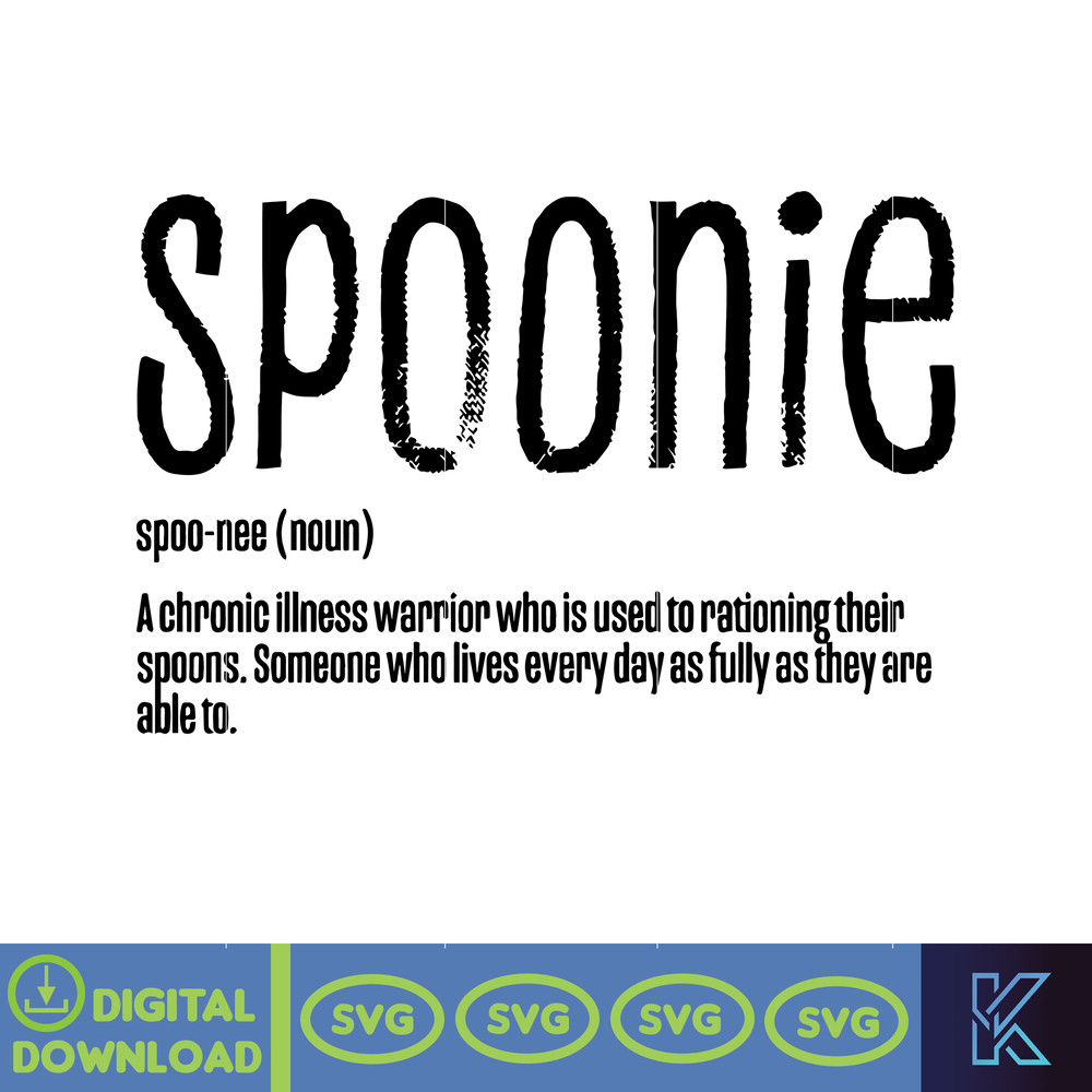 Spoonie Definition Svg, Funny Chronic Illness Svg, Invisible Illness Svg, Hidden Disability Svg, Support Gift For Spoonie.jpg