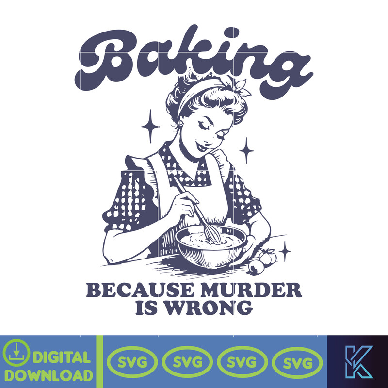 Baking Because Murder Is Wrong Svg, Retro Unisex Adult Svg, Vintage Svg, Nostalgia Svg, Relaxed Cotton Svg, Retro Gifts.jpg