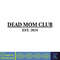 Dead Mom Club Custom Svg, Personalized Svg.jpg