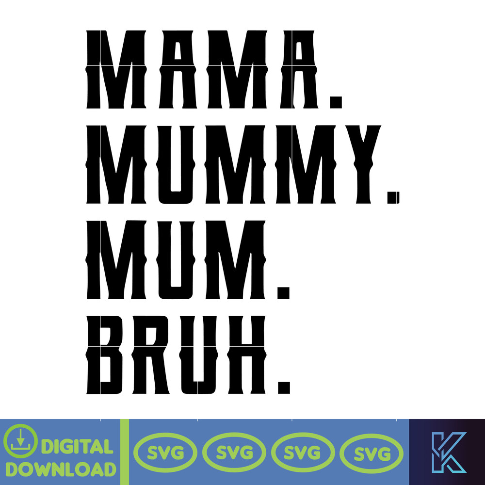 Mama Mommy Mom Bruh Svg, Mother Day Svg, New Mother Svg, Mama top, Gift For Women, Mama to Bruh Svg, Mother's Day Svg.jpg
