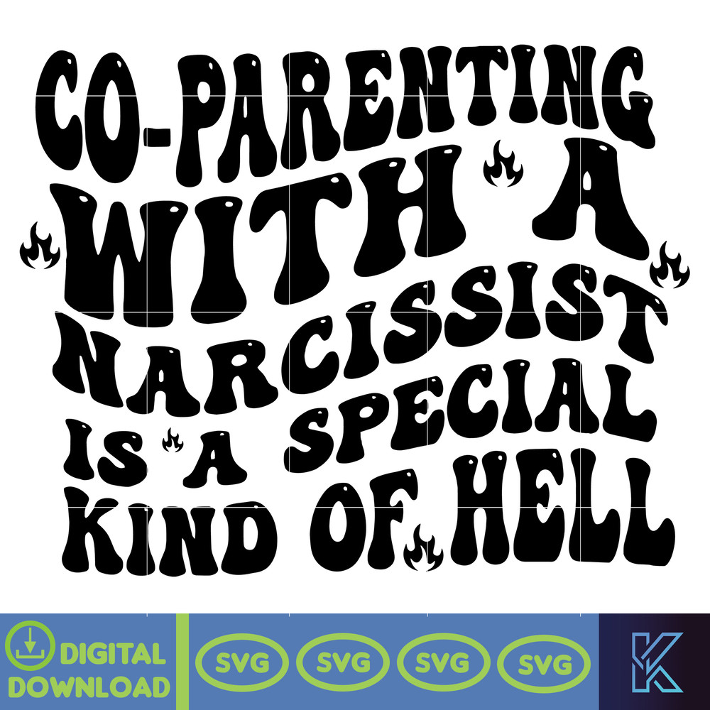 Co-Parenting With A Narcissist Is A Special Kind Of Hell Svg, Digital PNG, Instant Download.jpg