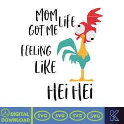 Mom Life Got Me Feeling Like Hei Hei Svg, New Mom Svg, Funny Mom Sublimation Design, Mothers Day Svg, Instant Download
