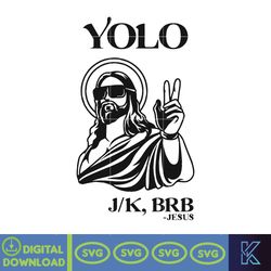 Yolo Jesus BRB Funny Jesus Svg For Christian Yolo Brb JK Jesus Texting Or Gifts Svg, For Cricut And Other Cutting