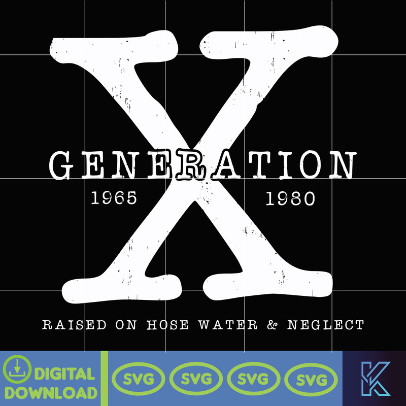 Gen X Svg, Generation Svg Sublimation Digital Design Raised On Hose Water Neglect, Cut File, Cricut, Instant Download.jpg
