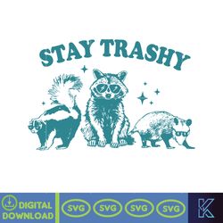 Stay Trashy Svg, Funny Stay Trashy Raccoons Opossums Squad Team Trash Svg, Instant Download