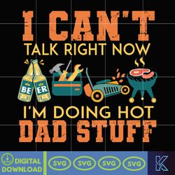 Can't Talk Right Now Doing Hot Ddad Stuff Svg, Hot Dad Svg, Mr Fix, Dad Bob Svg, Best Dad Ever Svg, Mowing Dad Svg