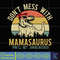 Don't Mess With Mamasaurus You'll Get Jurasskicked, Funny Mama Svg, Mothers Day Gift, Retro Dinosaur For Mom, Protective Mom Svg, Instant Download.jpg