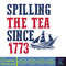 Spilling The Tea Since 1773 Svg, 4th Of July Svg, History Lover Teacher Appreciation Svg, Patriotic Svg, Independence Day Svg.jpg