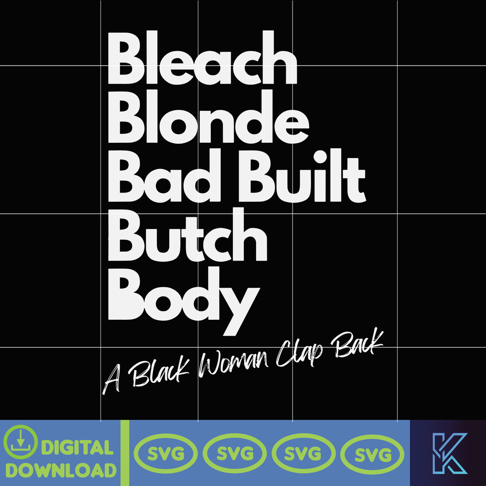 Bleach Blonde Bad Built Botched Body Svg, Instant Donwload.jpg
