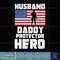 Husband Daddy Protector Hero Svg, Fathers Day Svg, Dad Svg, Fathers Day Svg, American Flag Svg, Military Svg Veteran Svg, USA Svg.jpg