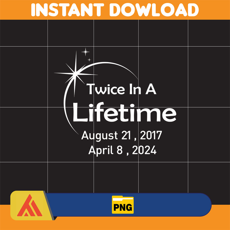 Eclipse 2024 Twice In A Lifetime Solar Eclipse Png, April 8th 2024, Total Solar Eclipse Astronomy, Matching Family Png, Instant Download.jpg