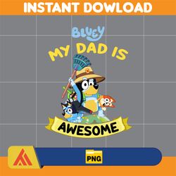 bluey my dad is awesome png, bluey family png, bluey bingo dad png, bluey mom png, bluey dad png, father day gift