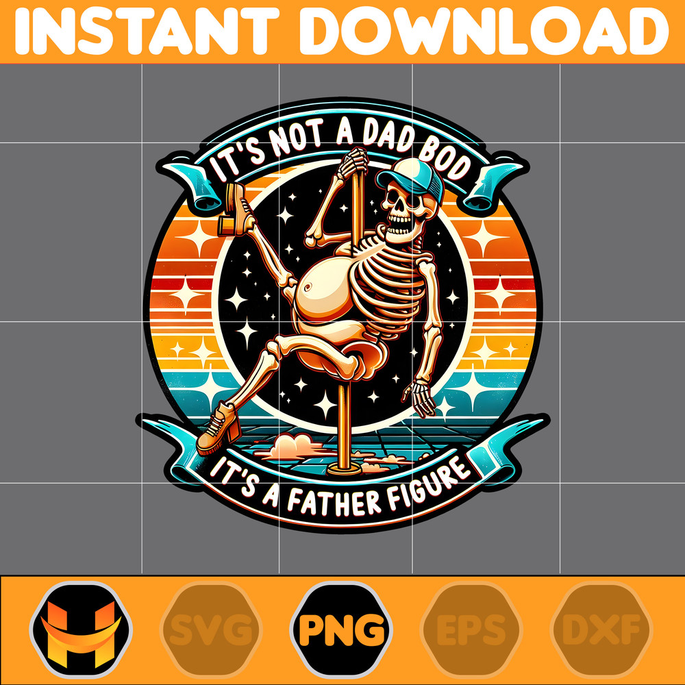 It's Not A Dad Bod, It's A Father Figure Png, Skeleton Dad Png, Beer Dad Bod Png, Trendy Father's Day Png, Instant Download.jpg