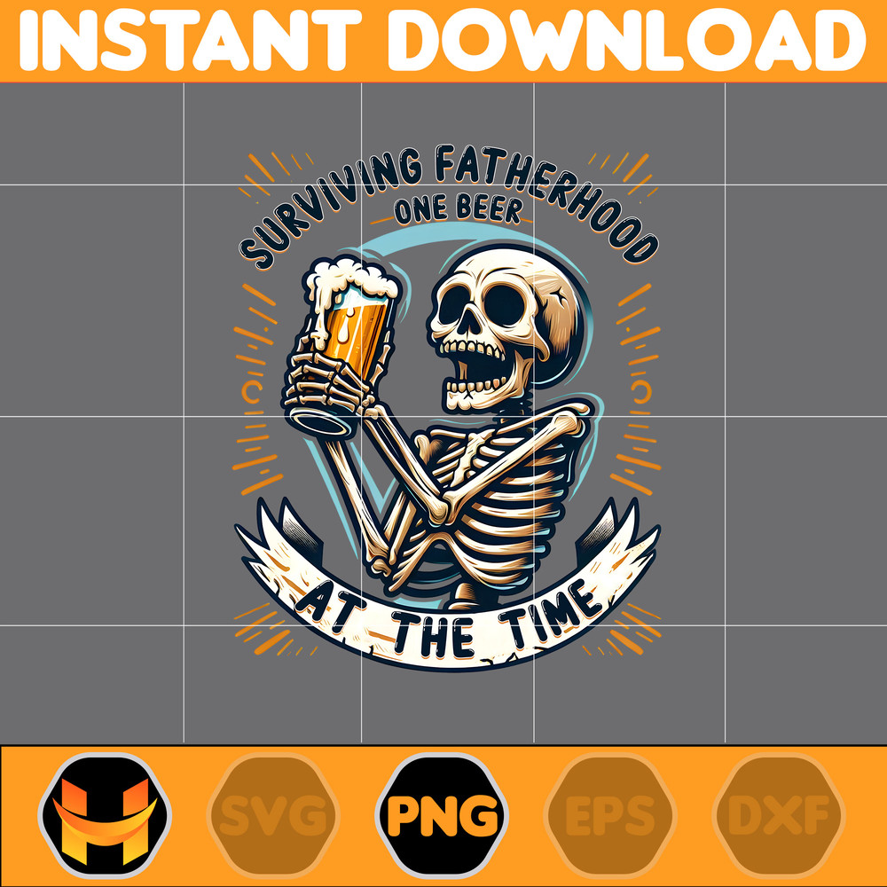 Surviving Fatherhood One Beer At The Time Png, Skeleton Dad Png, Beer Dad Bod Png, Funny Skeleton Doing Dad Shit, Instant Download.jpg