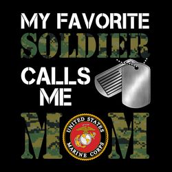 my favorite soldier -marines mom png, marine dad, veteran soldier, army, military sublimation design downloads