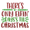 THERE'S ONLY ELFIN DAYS'S TIL CHRISTMAS-01.png