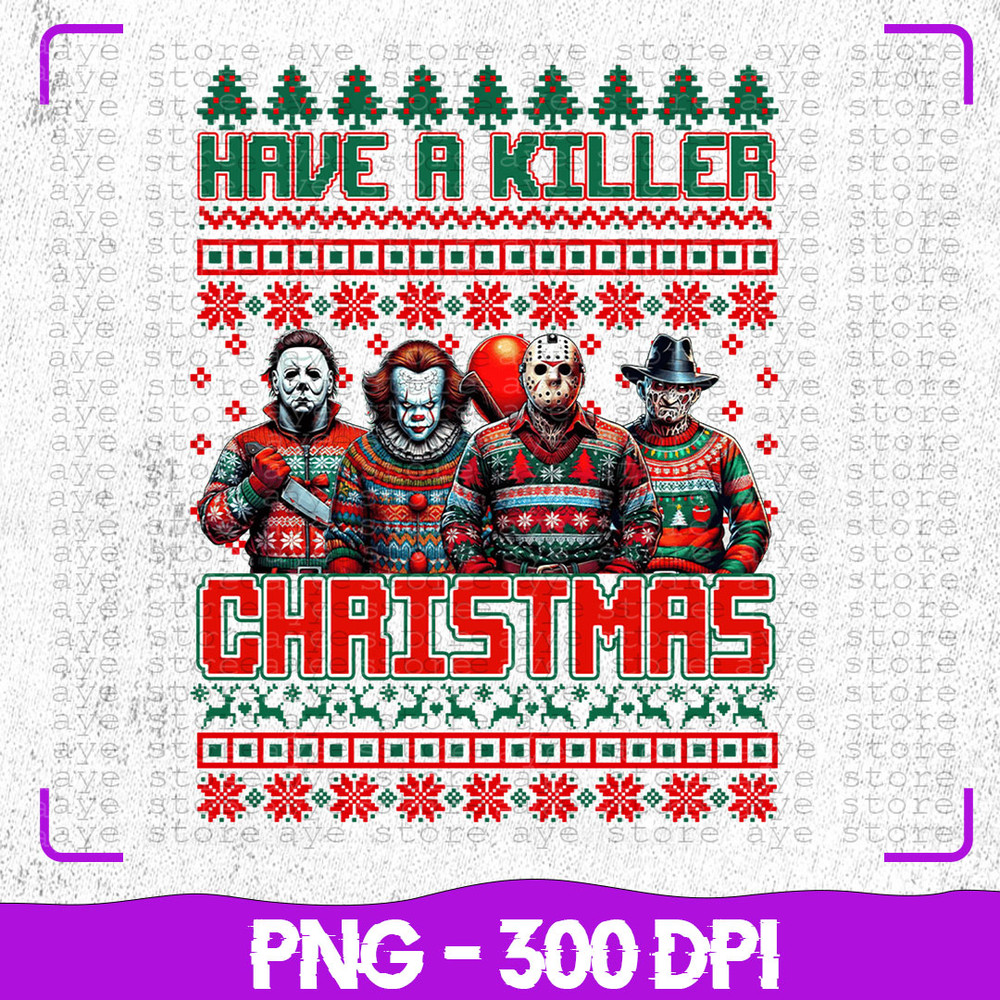 Have A Killer Christmas PNG Horror Christmas PNG Christmas Movie Killer PNGTrending Png DTF Png Sub 0