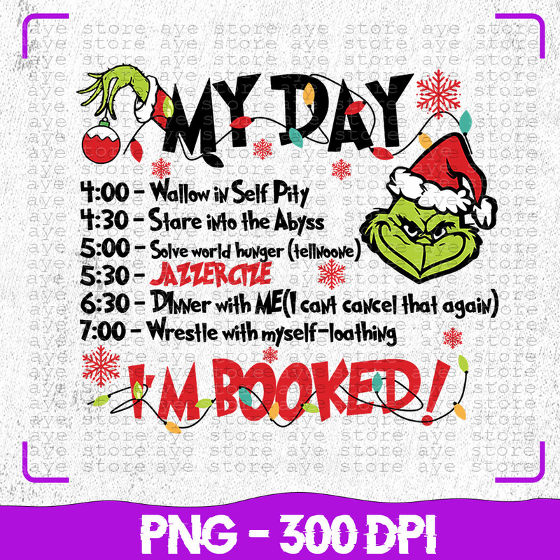 My Day Im Booked Grinch Christmas Png Funny Grinchy Christmas Png Merry Grinchmas Png Xmas Gift Chr 0