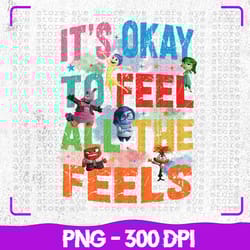 its okay to feel all the feels svg, inside out 2, mental health matter svg png , cartoon emotions friends shirt