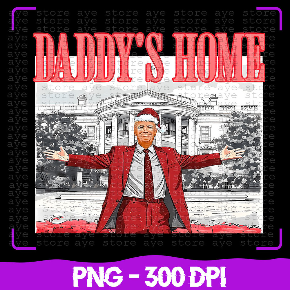Daddys Home White House Pink Trump 2024 MAGA Supporter Election 2024 Graphic PNG Trump Digital Down 0