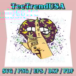 weed lips not today bitch shhh cannabis lips svg, marijuana sublimation design, lips clipart, digital pink vector art