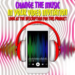 Change the music in your video invitation