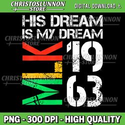 his dream is my dream mlk 1963 black history month pride png, mlk day png png, his dream is my dream mlk 1963 png
