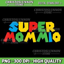 gamer mommio funny super mom mothers day from kids png, super daddio png, super mommio, super kiddo, super brother