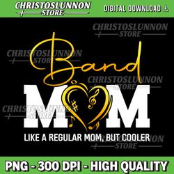 heart proud marching band mom like a regular mom but cooler png, band mom png, mom png, band png, mom png, music png