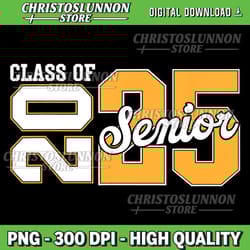 class of 2025 senior 2025 back to school 2025 graduation 25 png, senior 2025 png, graduation png, 2025 senior